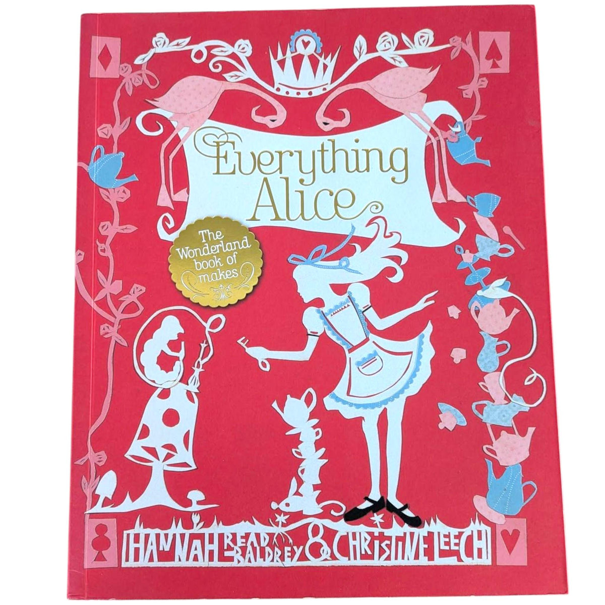Alice’s Adventures in Wonderland  & Everything Alice Craft Book