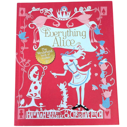 Alice’s Adventures in Wonderland  & Everything Alice Craft Book